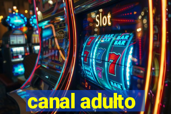 canal adulto